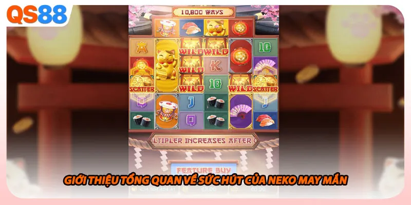 Giới thiệu tổng quan về sức hút của Neko may mắn