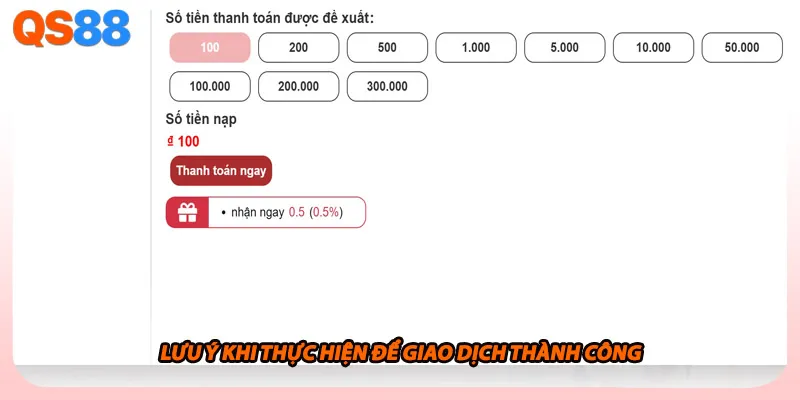 Lưu ý khi thực hiện để giao dịch thành công