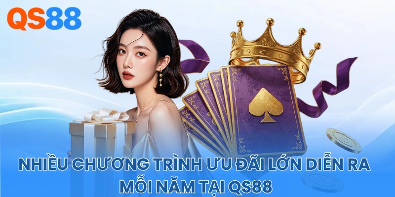 Nhiều chương trình ưu đãi lớn diễn ra mỗi năm tại QS88